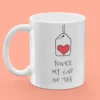 Tasse mit Aufdruck - You're My Cup of Tea